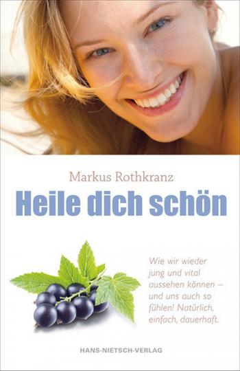 Buch - Heile dich schön - von Markus Rothkranz 