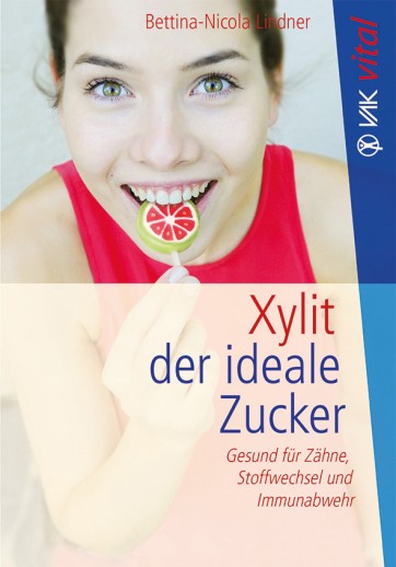 Buch "Xylit, der ideale Zucker" -  Bettina-Nicola Lindner 