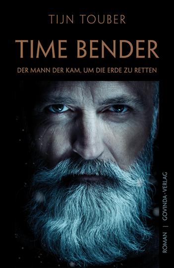 "Time Bender - Der Mann der kam, um die Erde zu retten" (Roman / Taschenbuch) - Tijn Touber 